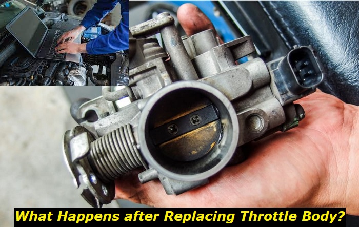 what happens after replacing throttle body